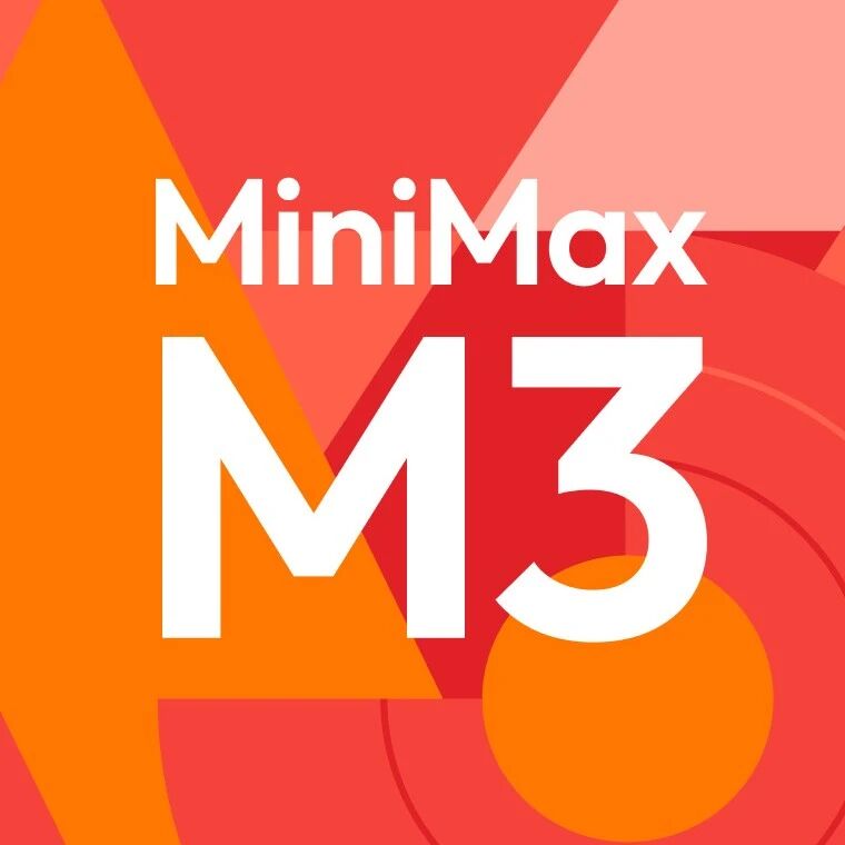 MiniMax M3 发布:Coding能力对标Opus,1M上下文+原生多模态 MiniMax M3 发布:Coding能力对标Opus,1M上下文+原生多模态